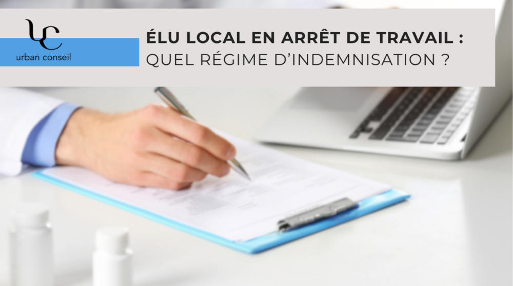 Quelles indemnités pour l'arrêt de travail de l'élu local